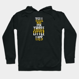 Tell me three little lies (White letter) Hoodie